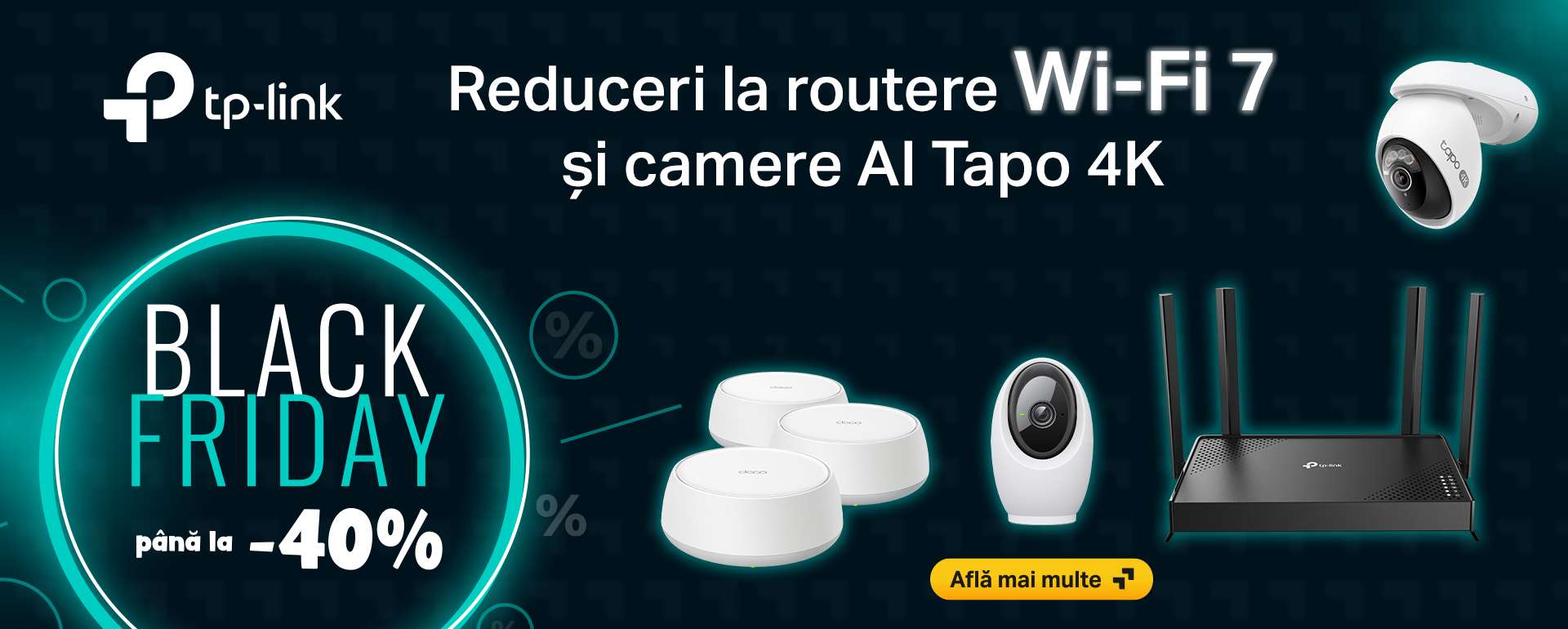 Conectivitate inteligentă cu Wi-Fi 7 și camere AI Tapo 4K 8MP: TP-Link oferă până la 40% reducere de Black Friday