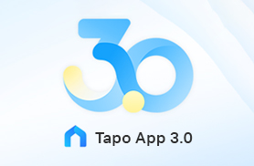 Tapo App 3.0: Tap into a Smarter Home