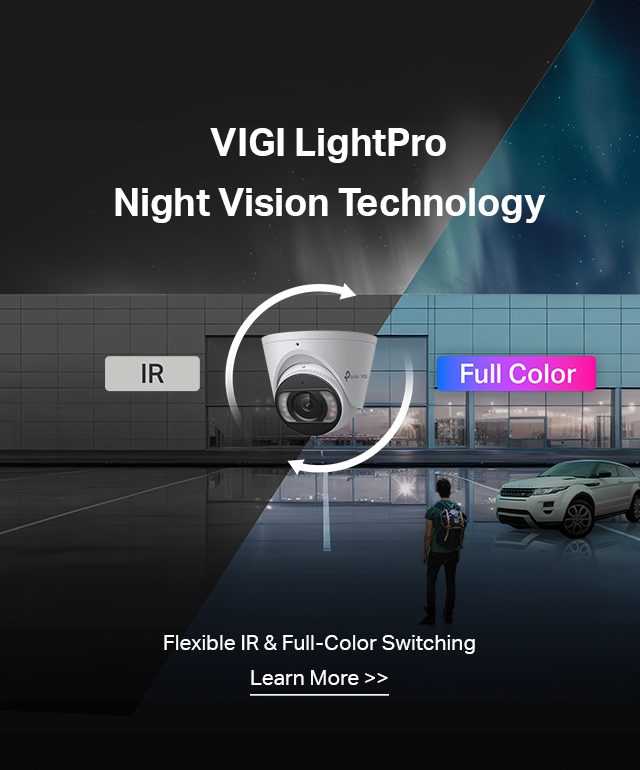 VIGI LightPro Night Vision Technology