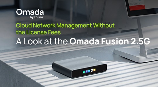 Cloud Network Management Without the License Fees: A Look at the Omada Fusion 2.5G