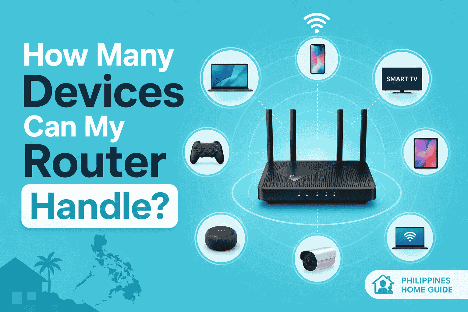How Many Devices Can My Router Handle? A Philippines Home Guide