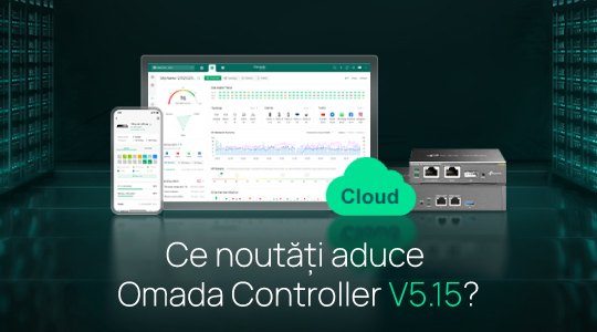Ce noutăți aduce Omada Controller V5.15?