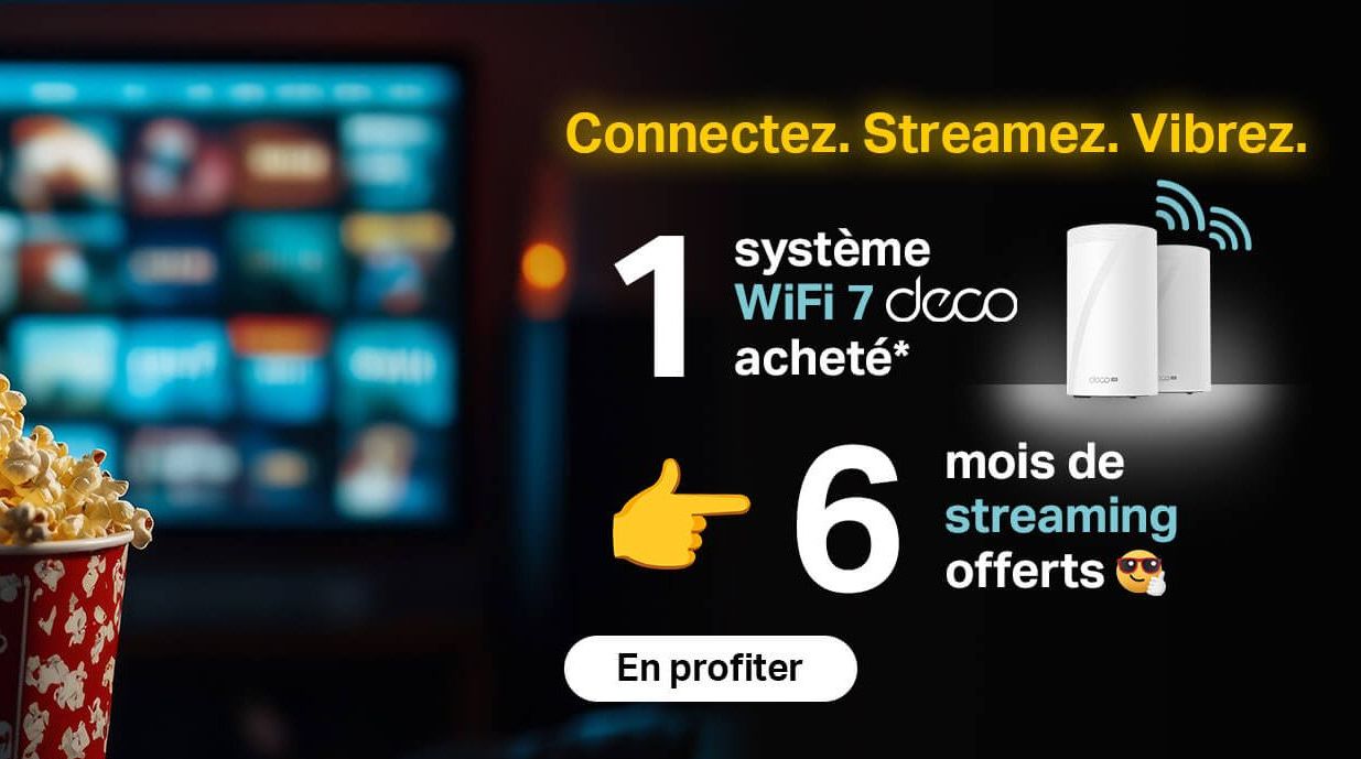6 mois de streaming offerts pour l’achat d’un produit Deco WiFi 7 Mesh