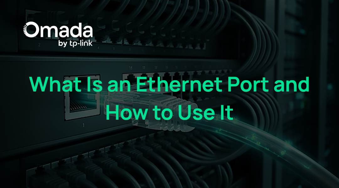 What Is an Ethernet Port and How to Use It