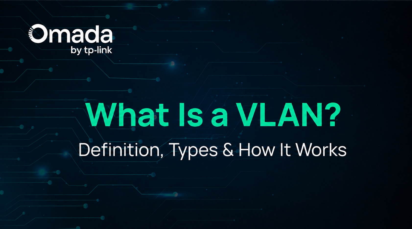 What Is a VLAN? Definition, Types & How It Works