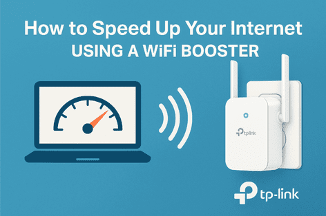 How To Speed Up Your Internet Using A Wi-Fi Booster
