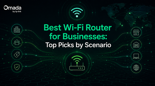 Best Wi-Fi Router for Businesses: Top Picks by Scenario