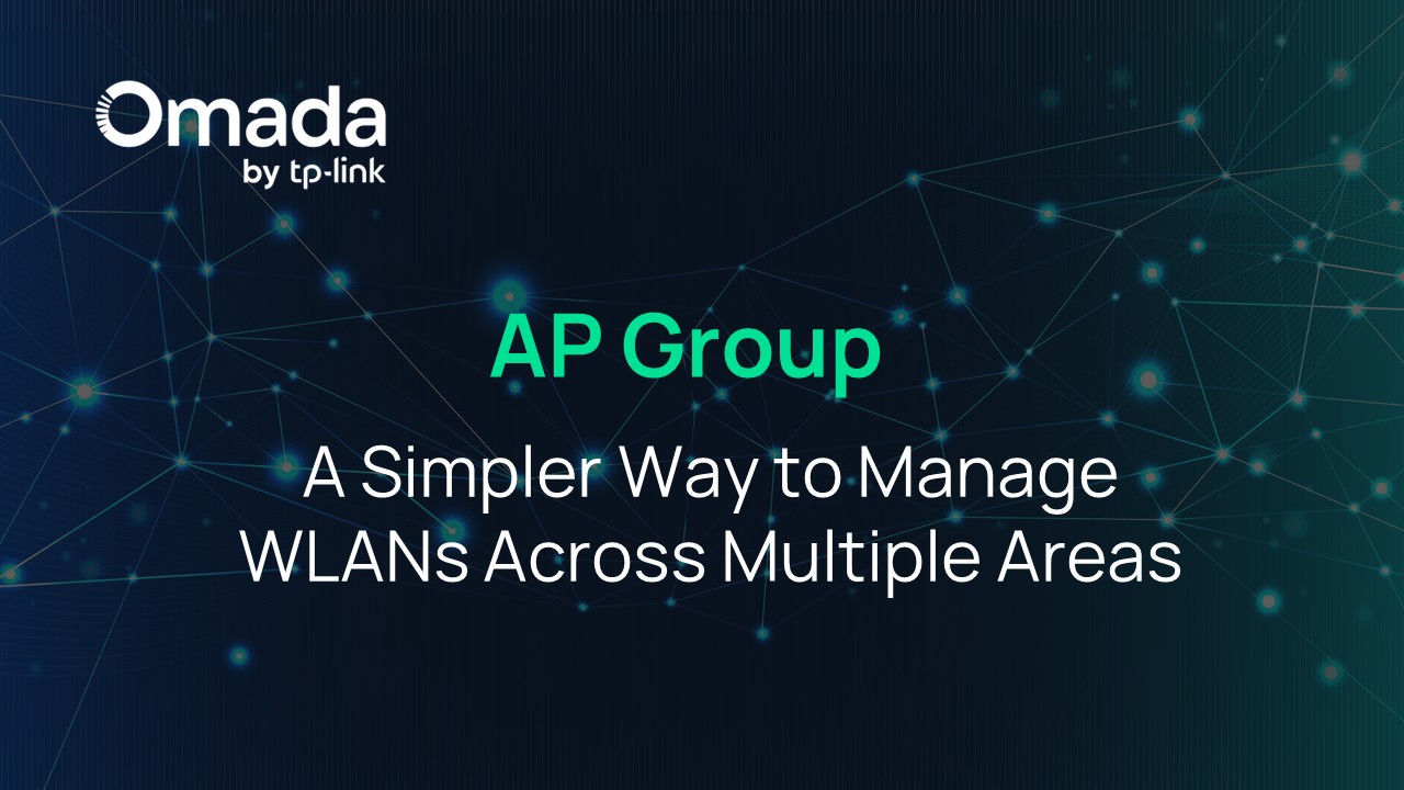 AP Group: A Simpler Way to Manage WLANs Across Multiple Areas