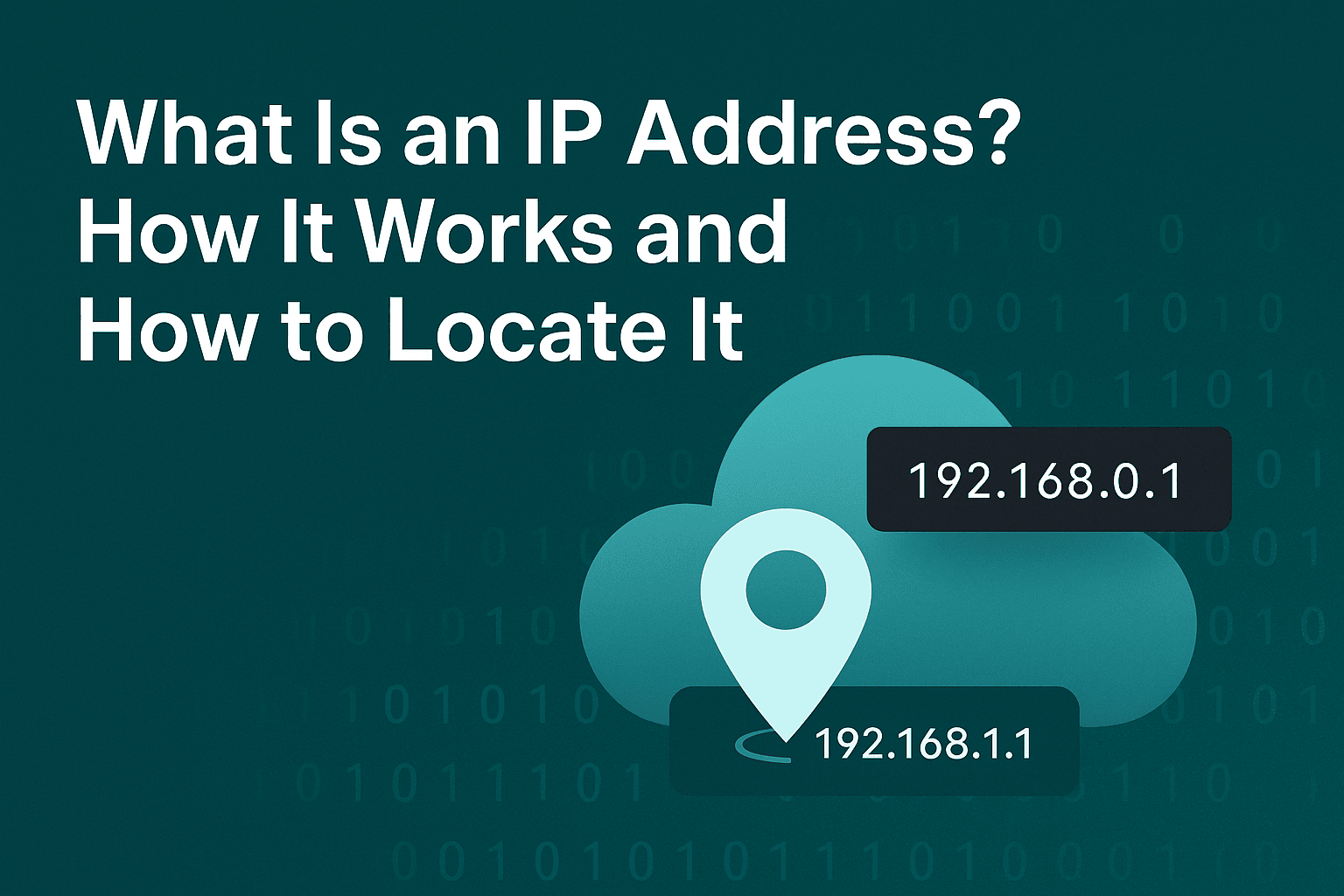 What Is an IP Address? How It Works and How to Locate It