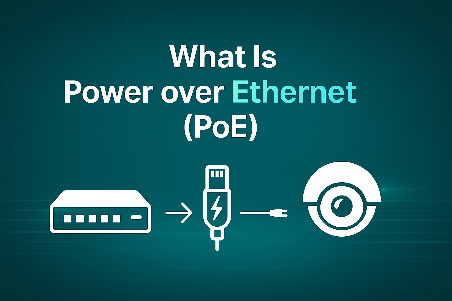 What Is PoE (Power over Ethernet)?