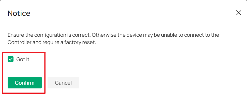 A Notice dialog prompting you to confirm the configuration, with "Got It" and "Confirm" buttons