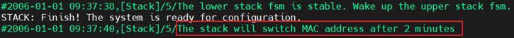 Alt text: Log printed indicating delayed change on the stacking system MAC address.