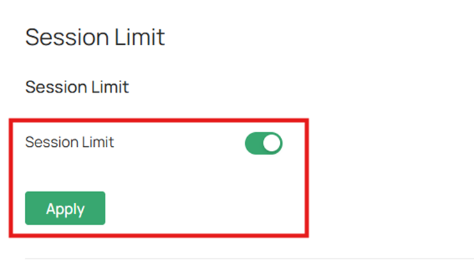 Enable the Session Limit switch and click Apply to push configurations.