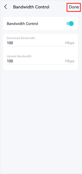 Bandwidth Control screen with Done highlighted, showing toggle enabled and download and upload bandwidth set to 100 Mbps.