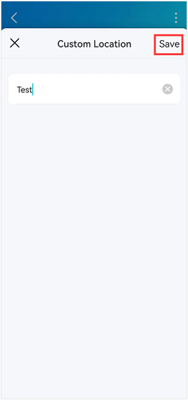 Custom Location screen with "Test" entered in the text field and Save button highlighted.
