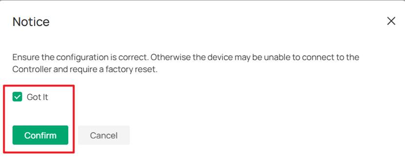 A Notice dialog prompting you to confirm the configuration, with "Got It" and "Confirm" buttons.