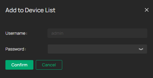Shows the Add to Device List window for entering the camera’s username and password