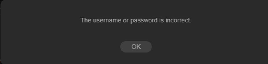 Alt-text: A pop-up window will prompt "The username or password is incorrect.".