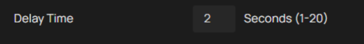 You can modify delay time from 1s to 20s.