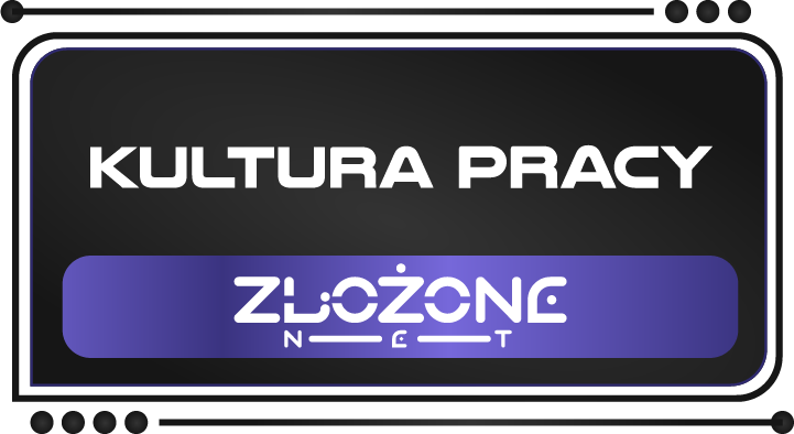 Zlozone.net KULTURA PRACY