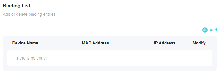 A screenshot of a network router configuration page titled "Binding List", used for adding or deleting entries that bind a device's MAC Address to a specific IP Address. The page displays an empty table with columns for Device Name, MAC Address, IP Address, and Modify, and includes an "+ Add" button.