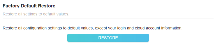 A screenshot of a router's system settings screen titled Factory Default Restore. The screen contains explanatory text stating that pressing the Restore button will reset all configuration settings to their default values, except for login and cloud account information.