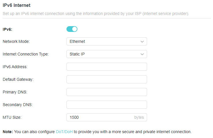 A screenshot of a network configuration screen titled "IPv6 Internet". The settings show "Network Mode: Ethernet", "Internet Connection Type: Static IP", "MTU Size: 1500 bytes", and blank fields for IPv6 Address, Default Gateway, and DNS settings. A note about configuring DoT/DoH for security is visible at the bottom.
