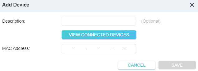 A dialog window titled Add Device. It contains input fields for a description and MAC address, a blue button labeled VIEW CONNECTED DEVICES, and CANCEL and SAVE buttons.