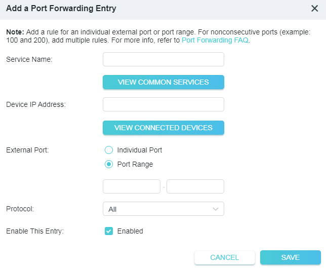 A dialog box or form titled "Add a Port Forwarding Entry" for network configuration. The form includes input fields for Service Name and Device IP Address, options to select Individual Port or Port Range, a dropdown for Protocol set to "All", and a checkbox for "Enable This Entry" which is checked. Buttons for "CANCEL" and "SAVE" are at the bottom.