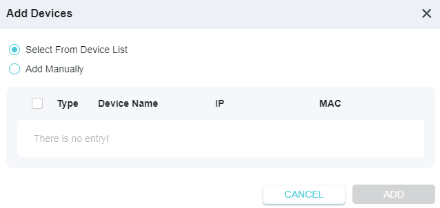 A dialog box titled "Add Devices" for network configuration. The "Select From Device List" option is chosen, but the device list table is empty with the message "There is no entry!". The dialog box contains "CANCEL" and a grayed-out "ADD" button.