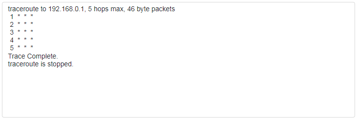 A screenshot displaying the command line output of a traceroute network diagnostic tool. The results show a failed attempt to trace the route to the IP address 192.168.0.1, with no responses received at any of the 5 attempted hops, indicated by asterisks (* * *). The message "Trace Complete. traceroute is stopped." is displayed at the bottom.