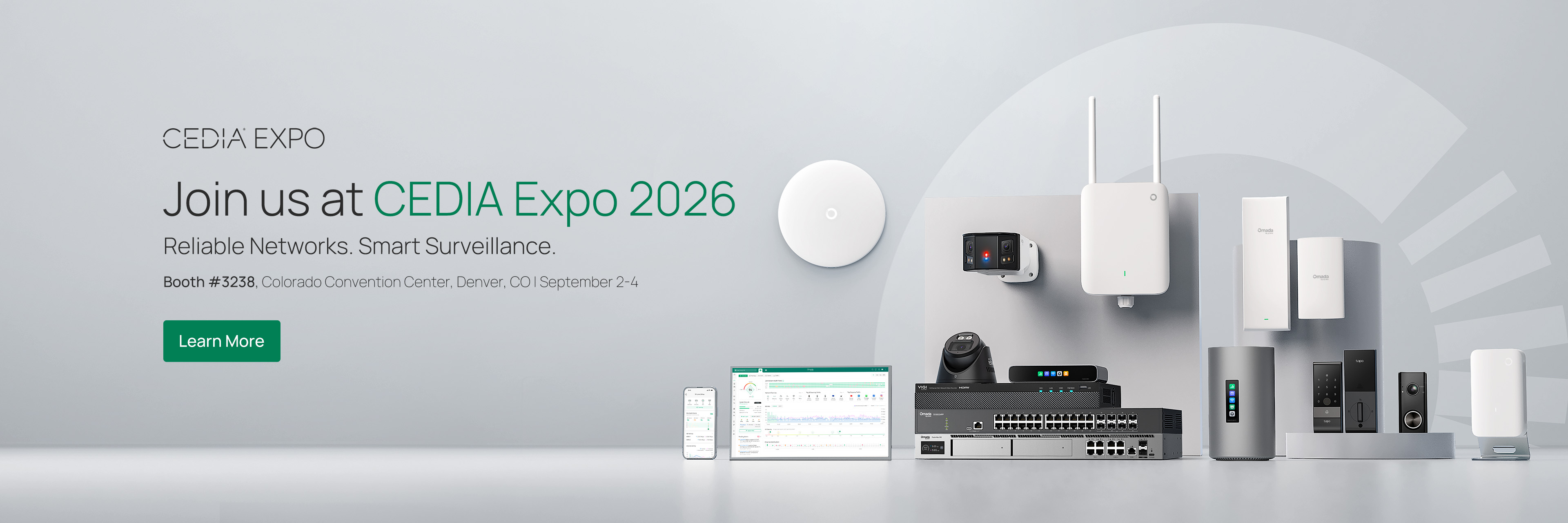 Join us at CEDIA Expo 2026 / Reliable Networks. Smart Surveillance. / Booth #3238, Colorado Convention Center, Denver, CO | September 2-4 / Learn More